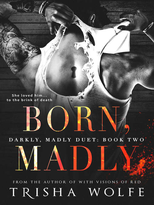Title details for Born, Madly by Trisha Wolfe - Available